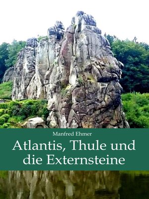 cover image of Atlantis, Thule und die Externsteine